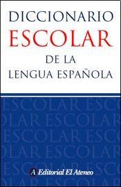 DICCIONARIO EL ATENEO ESCOLAR DE LA LENGUA ESPAÑOLA